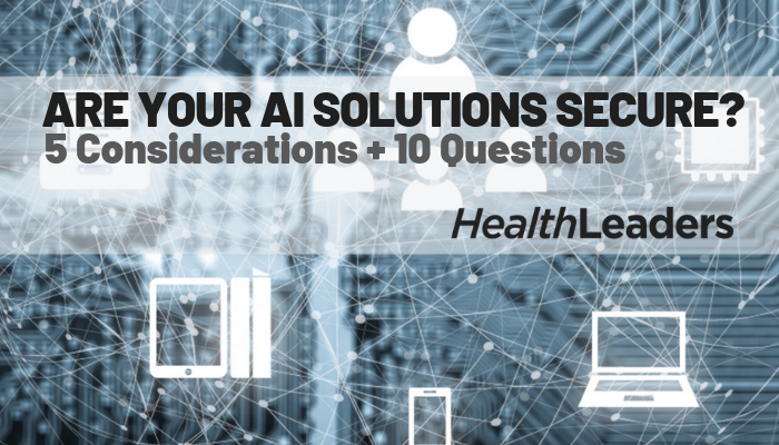 ARE YOUR AI SOLUTIONS SECURE_ 5 CONSIDERATIONS + 10 QUESTIONS