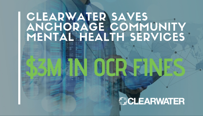 Clearwater Saves Anchorage Community Mental Health Services $3M in OCR FineS (1)